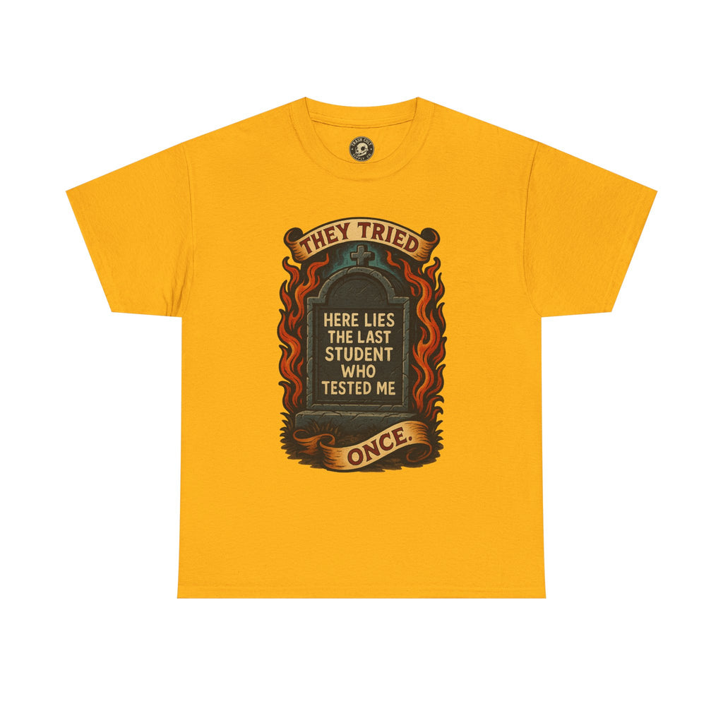 Funny Student Tribute Tee, Unisex Graphic Shirt, Back to School Apparel, Graduation Gift, Teacher Humor Clothing