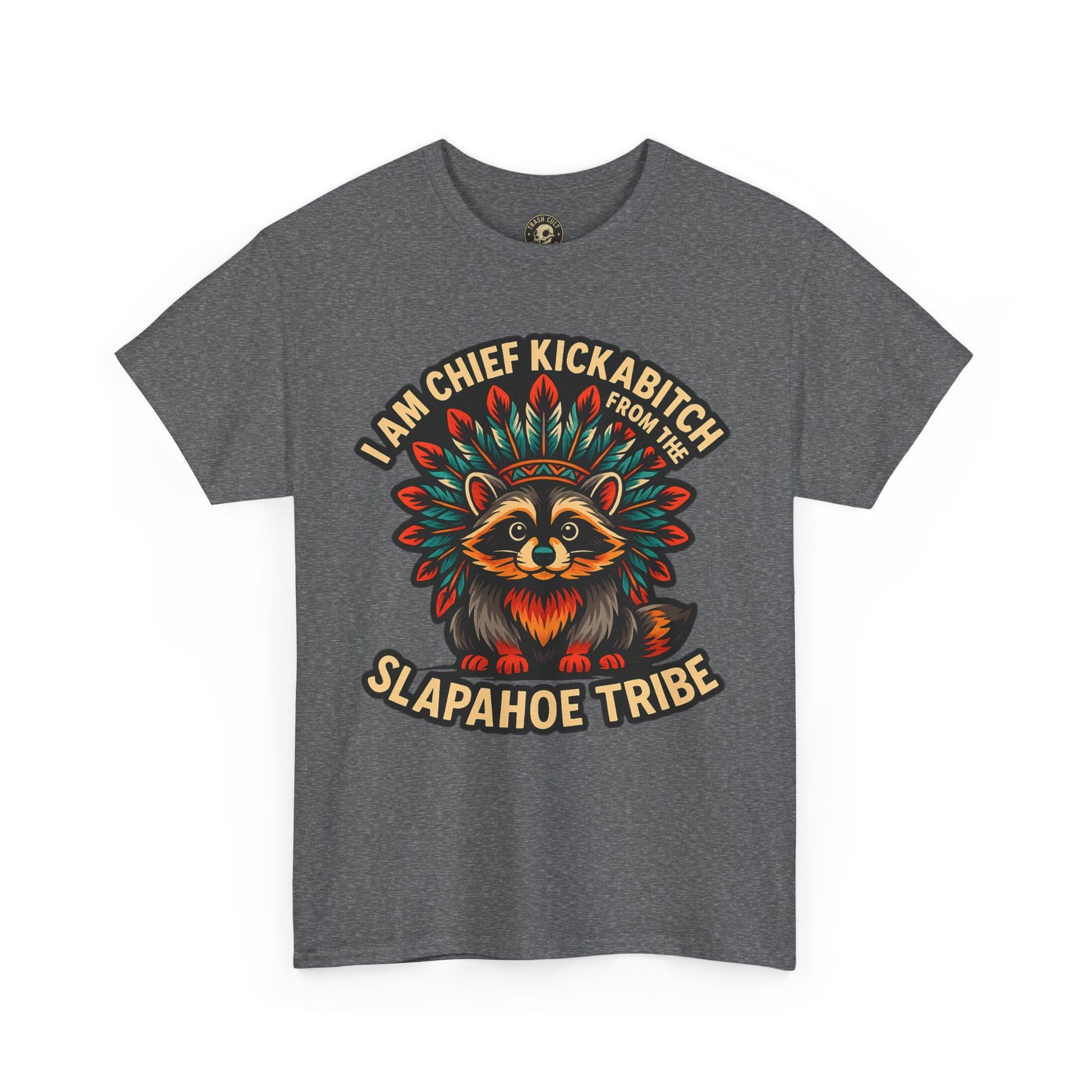 Chief Kickabitch Raccoon Shirt – Funny Slapahoe Tribe Graphic Tee | Bold Unisex Heavy Cotton T-Shirt