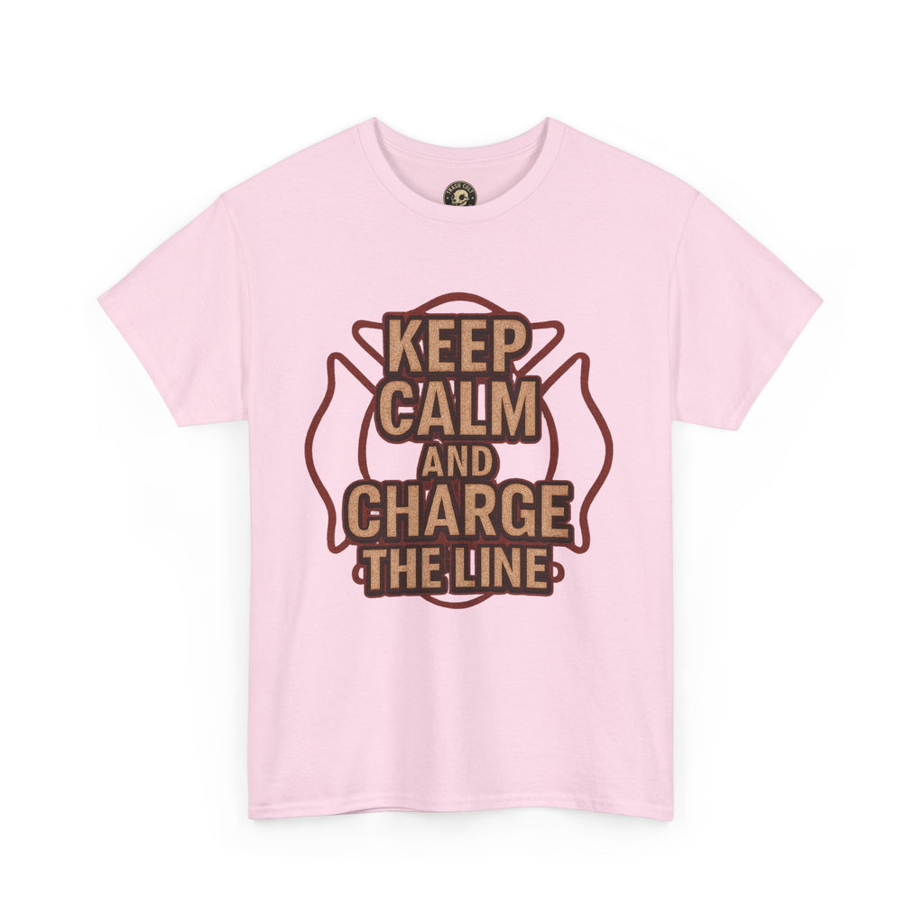 Keep Calm and Charge the Line Firefighter Shirt – Gildan 5000 Tee