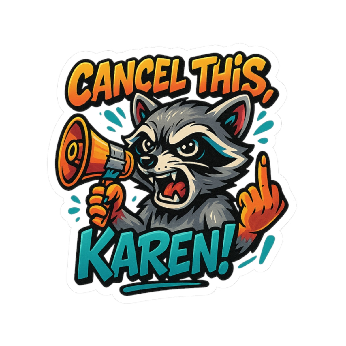 Cancel This, Karen! Raccoon Sticker – Bold New School Attitude | Kiss Cut Vinyl
