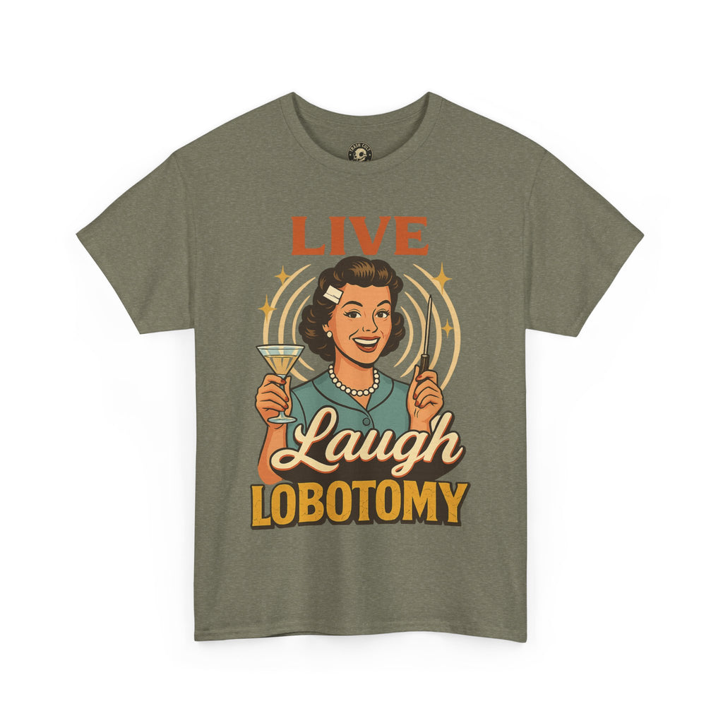 Live Laugh Lobotomy Vintage Tee – Funny Unisex Heavy Cotton Shirt for Retro Chaos Lovers