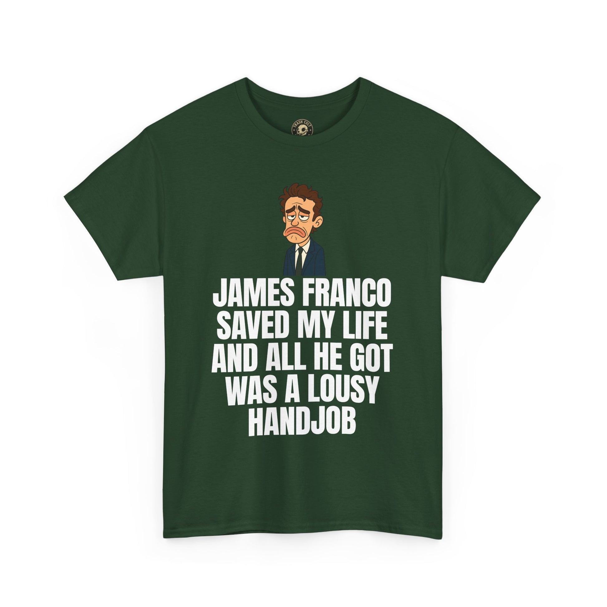 Disappointed James Franco Parody Shirt – “Saved My Life, Got a Lousy Handjob” Funny Cartoon Tee