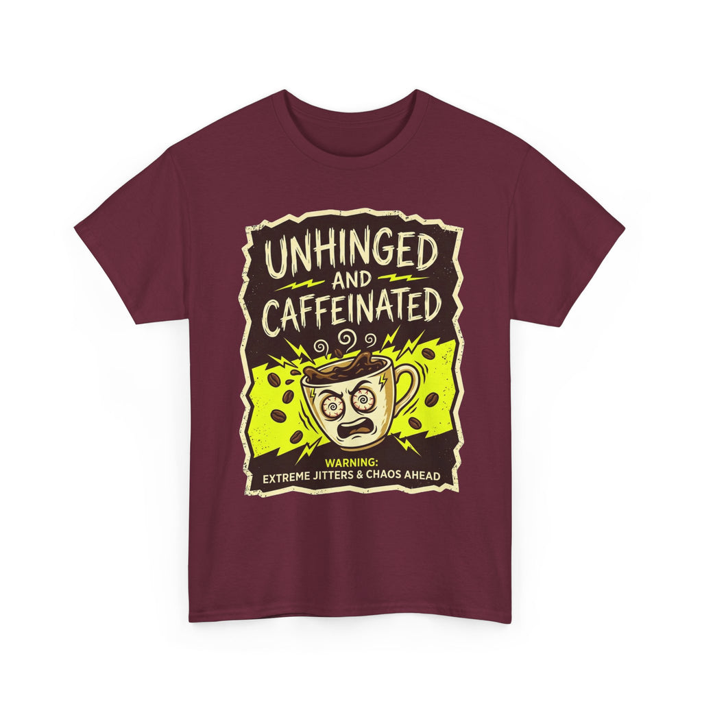 Unhinged and Caffeinated Tee — Funny Coffee Lover T-Shirt