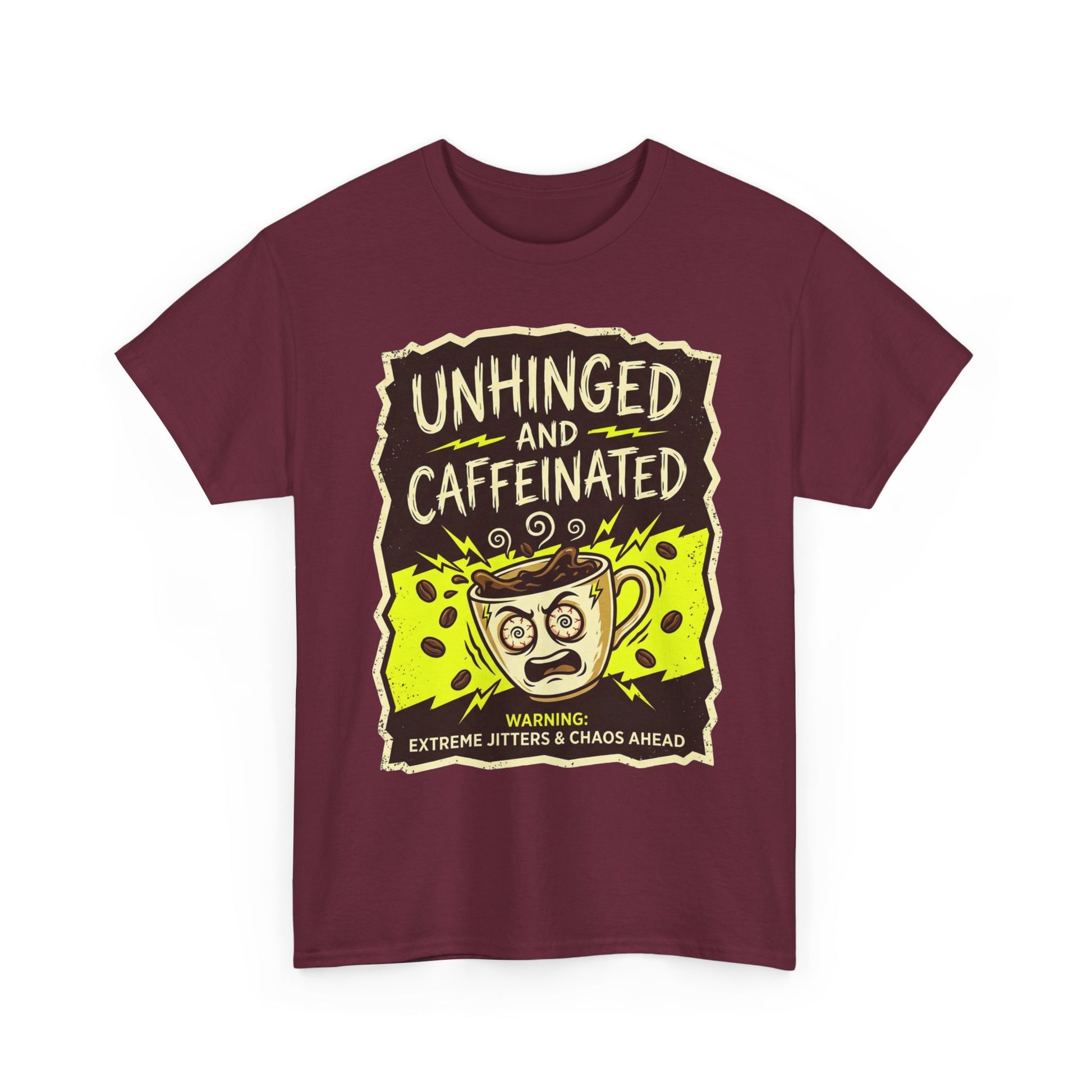 Unhinged and Caffeinated Tee — Funny Coffee Lover T-Shirt