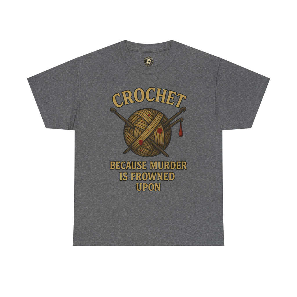 Crochet Humor Tee - Perfect for Crafters, Knitters, and Yarn Lovers - Gifts for Birthdays, Christmas, Craft Parties, and More