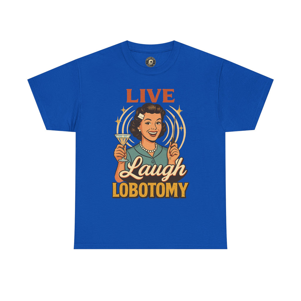Live Laugh Lobotomy Vintage Tee – Funny Unisex Heavy Cotton Shirt for Retro Chaos Lovers