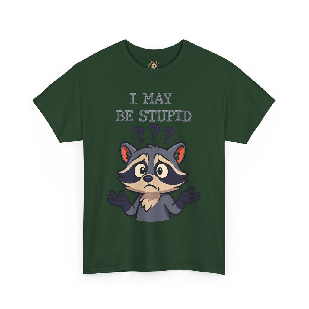Funny Raccoon Shirt – "I May Be Stupid" Meme Tee – Cartoon Animal Humor T-Shirt – Gildan 5000
