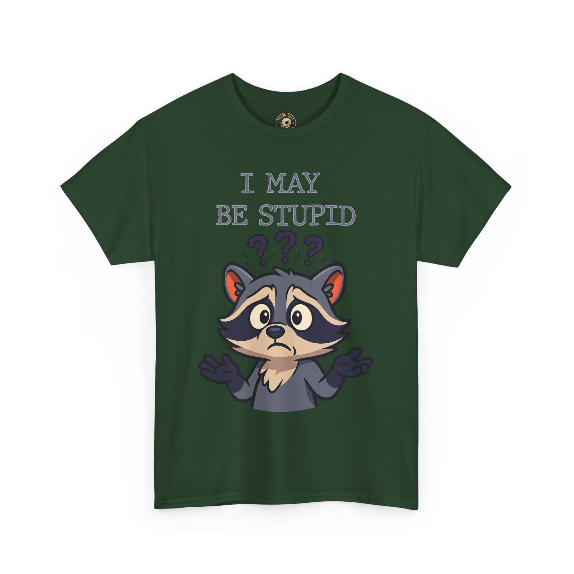 Funny Raccoon Shirt – "I May Be Stupid" Meme Tee – Cartoon Animal Humor T-Shirt – Gildan 5000