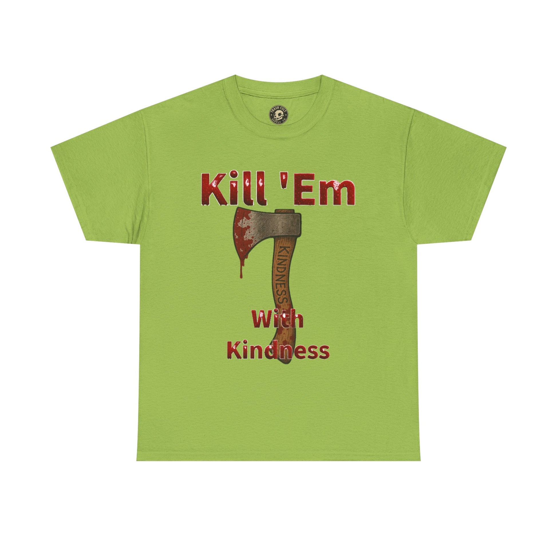 Kill 'Em With Kindness Unisex Tee, Funny Graphic Shirt, Casual Wear, Gift for Friends, Humor Tee