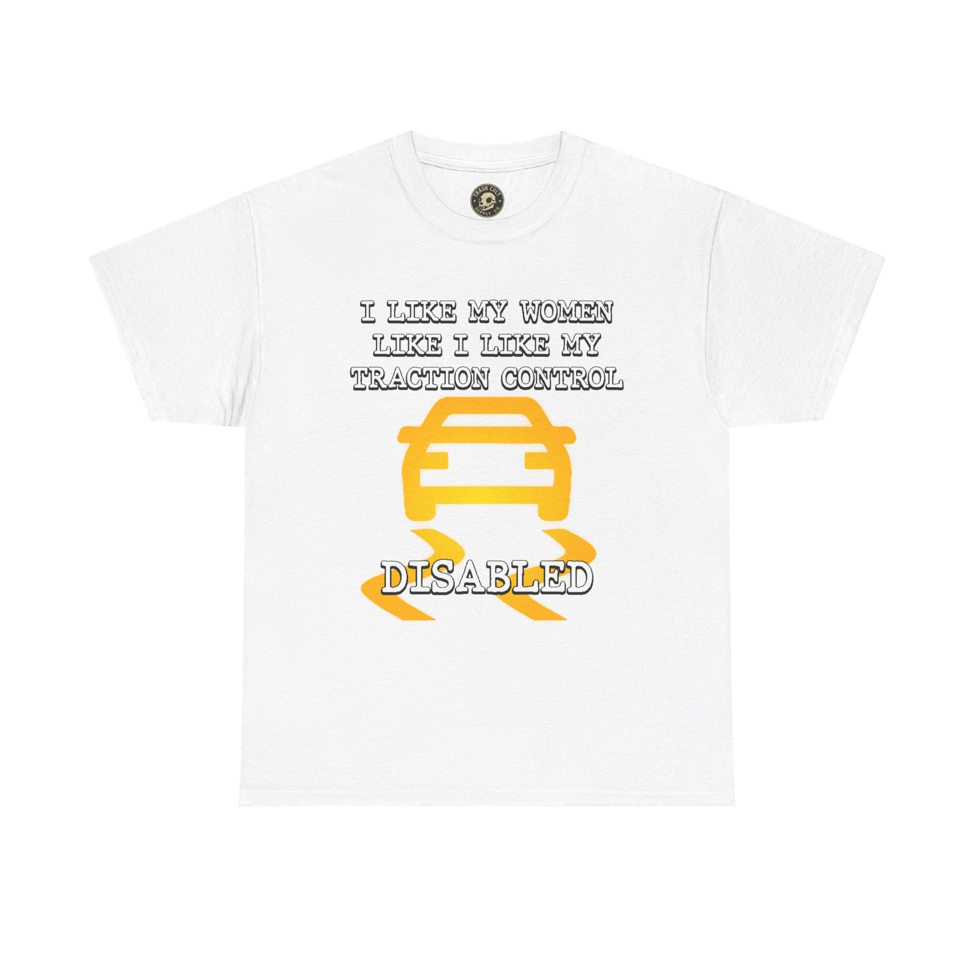 “Traction Control: Off. Standards: Lower.” Funny Car Meme T-Shirt