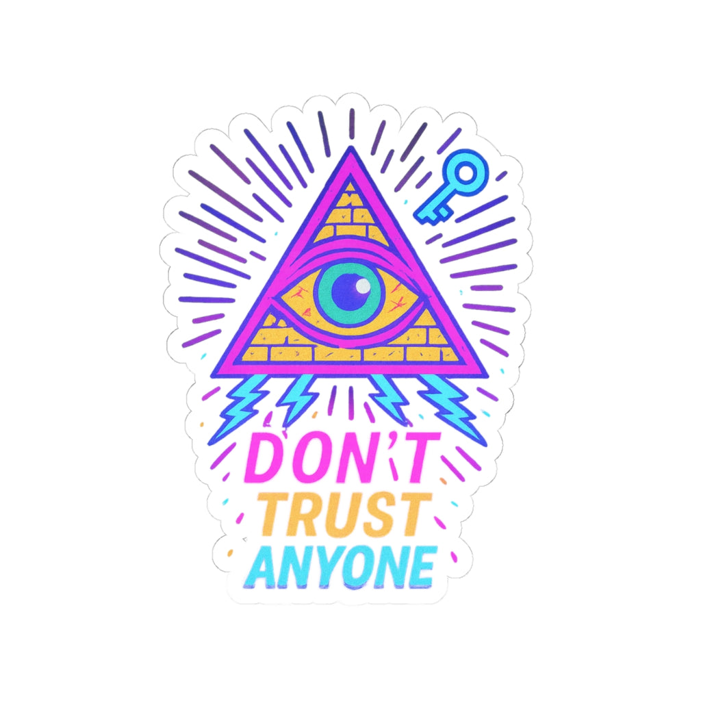 Don’t Trust Anyone – Limited Edition Kiss Cut Sticker | Illuminasty Drop