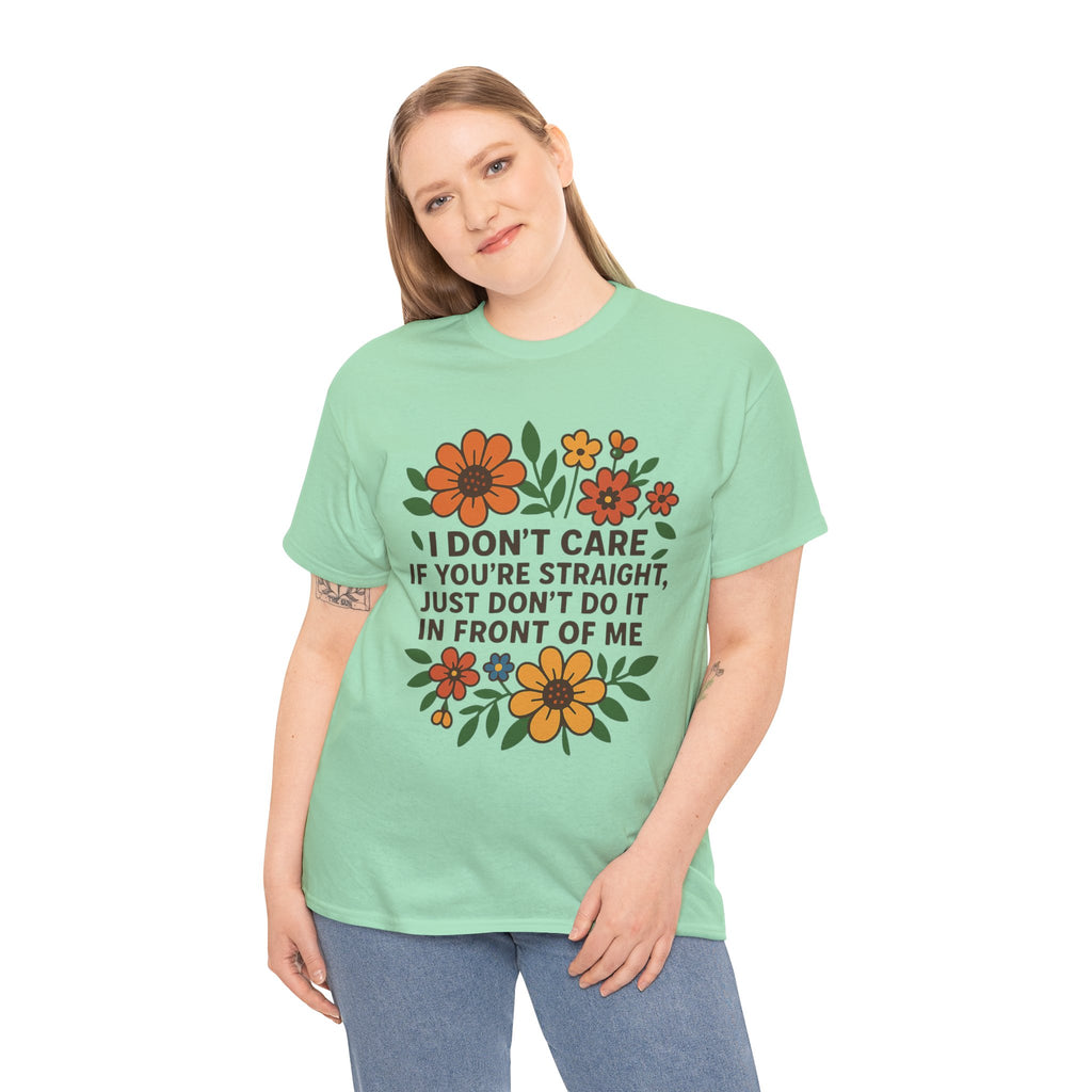 “I Don’t Care If You’re Straight” Funny Floral Shirt – LGBTQ+ Ally Tee – Bold Statement Graphic – Gildan 5000