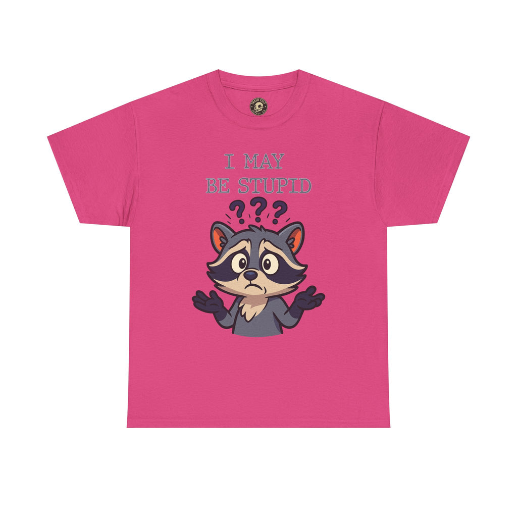 Funny Raccoon Shirt – "I May Be Stupid" Meme Tee – Cartoon Animal Humor T-Shirt – Gildan 5000