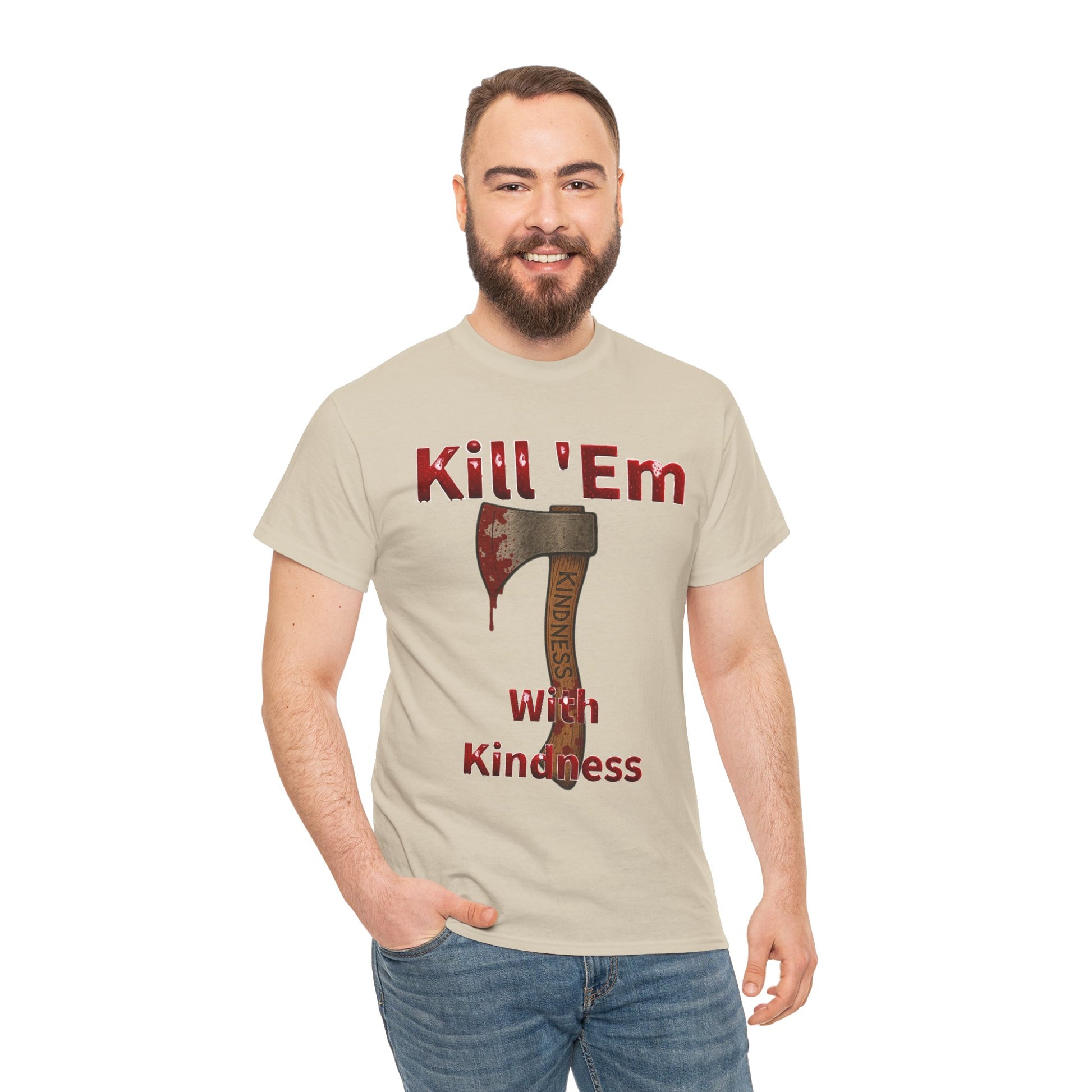 Kill 'Em With Kindness Unisex Tee, Funny Graphic Shirt, Casual Wear, Gift for Friends, Humor Tee