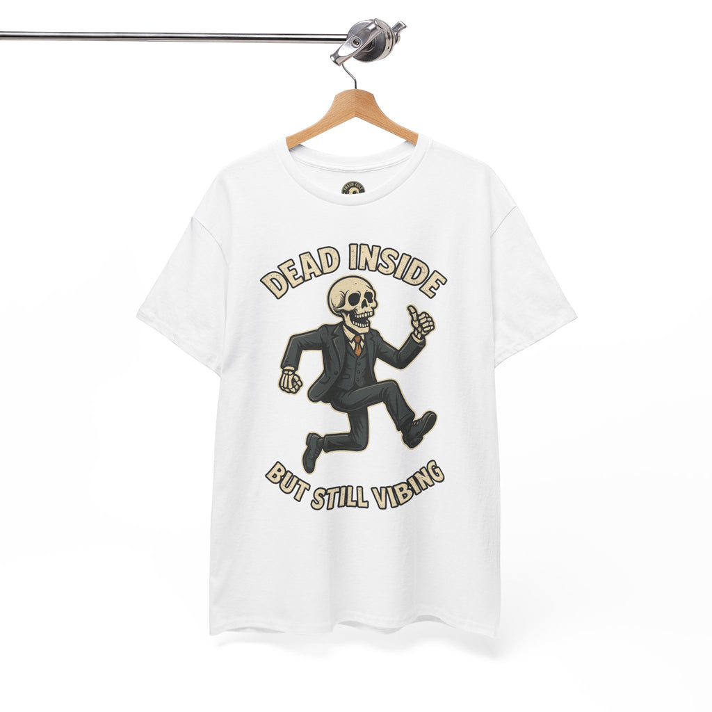 Dead Inside But Still Vibing Skeleton Shirt – Funny Unisex Heavy Cotton Tee