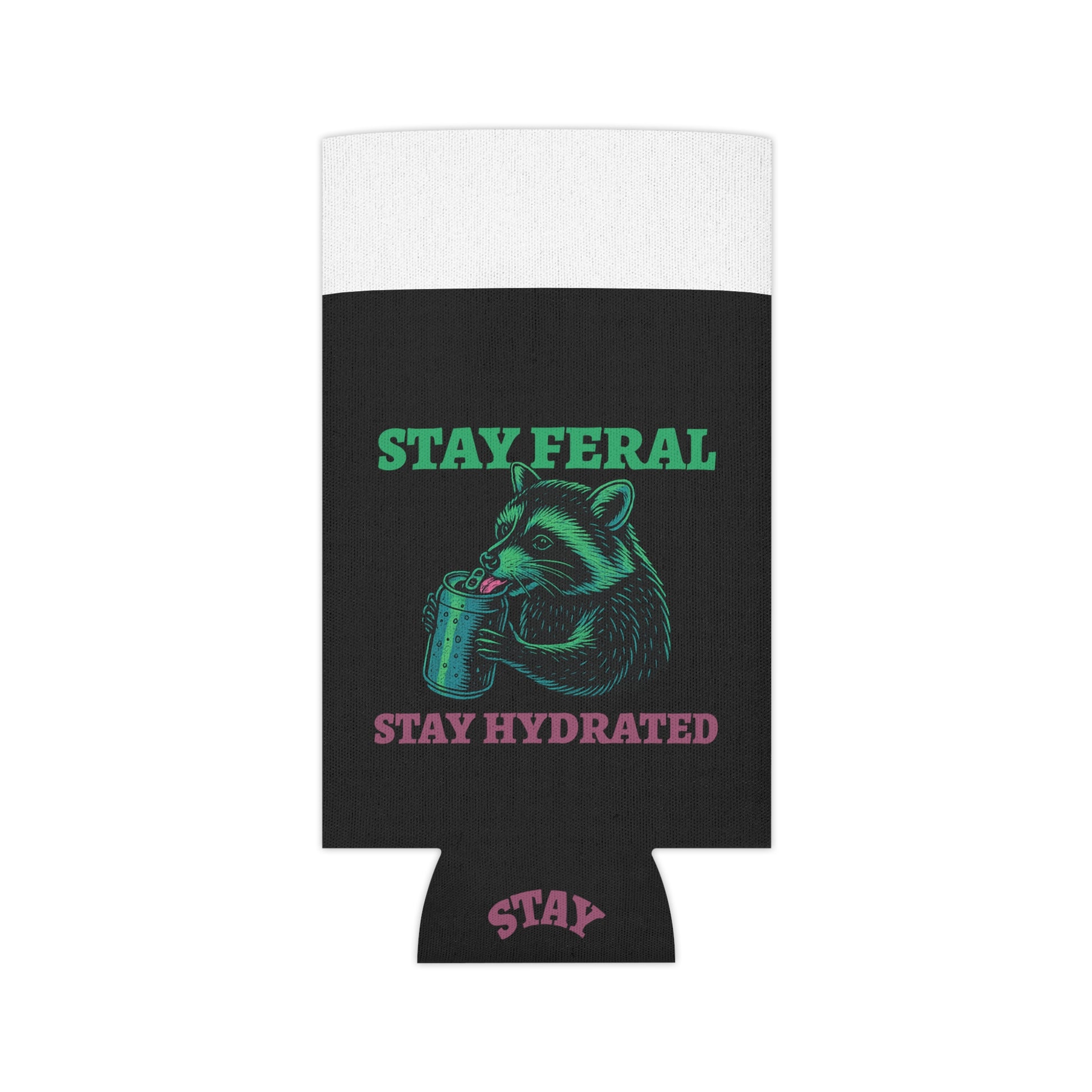 Stay Feral Stay Hydrated Can Cooler – Funny Raccoon Koozie, “Probably Not Water” + “Stay Weird” Slogan
