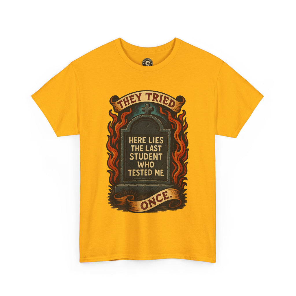 Funny Student Tribute Tee, Unisex Graphic Shirt, Back to School Apparel, Graduation Gift, Teacher Humor Clothing