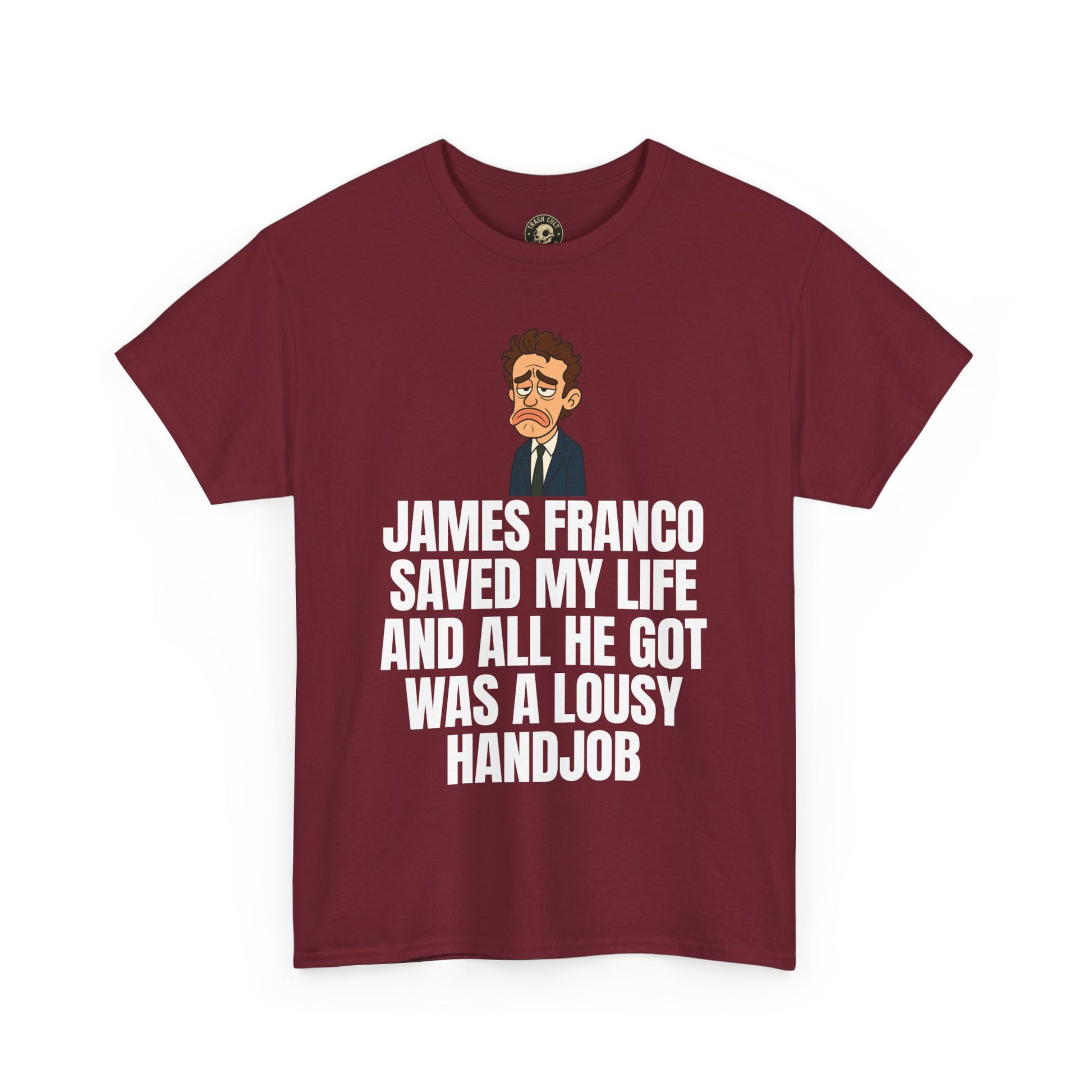 Disappointed James Franco Parody Shirt – “Saved My Life, Got a Lousy Handjob” Funny Cartoon Tee
