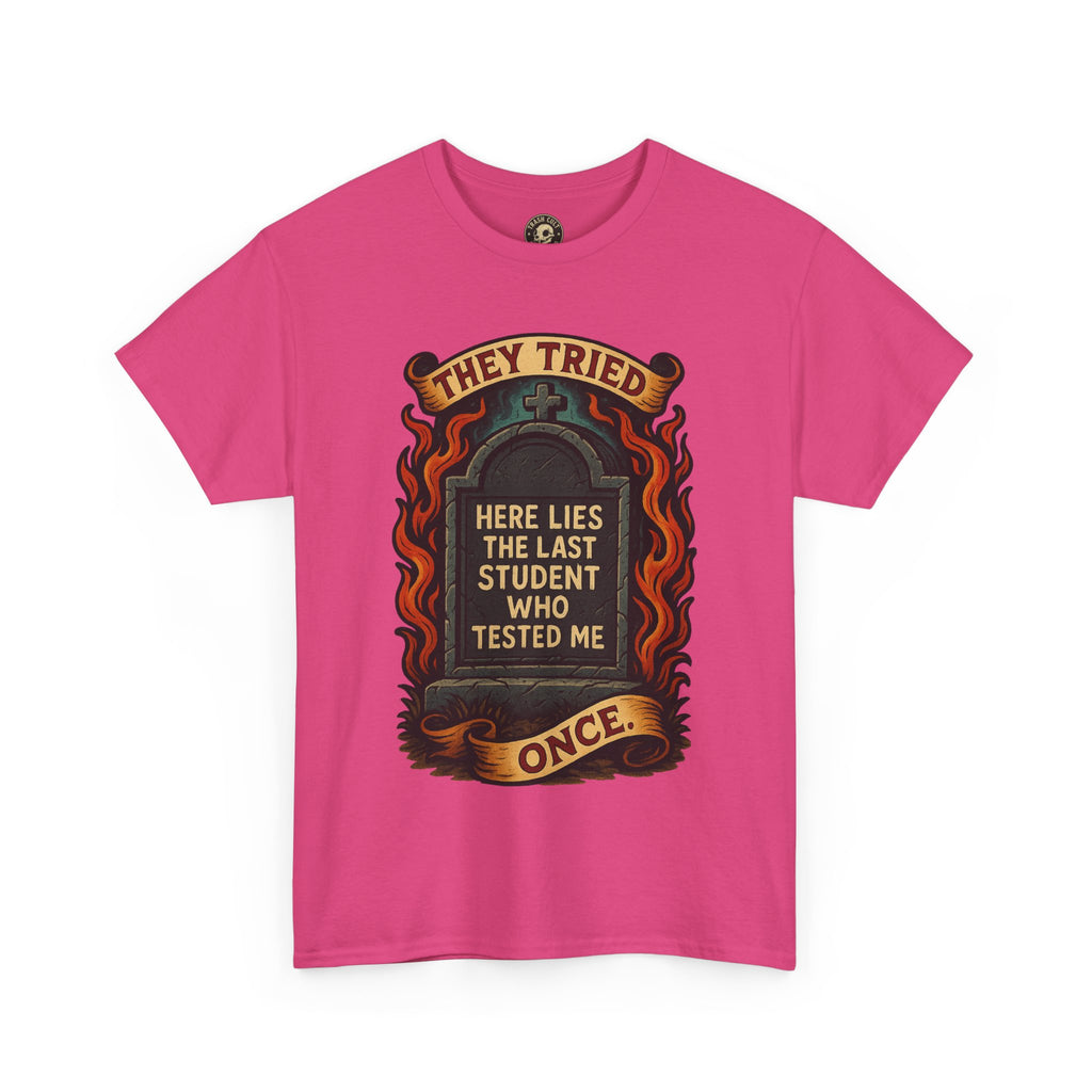 Funny Student Tribute Tee, Unisex Graphic Shirt, Back to School Apparel, Graduation Gift, Teacher Humor Clothing