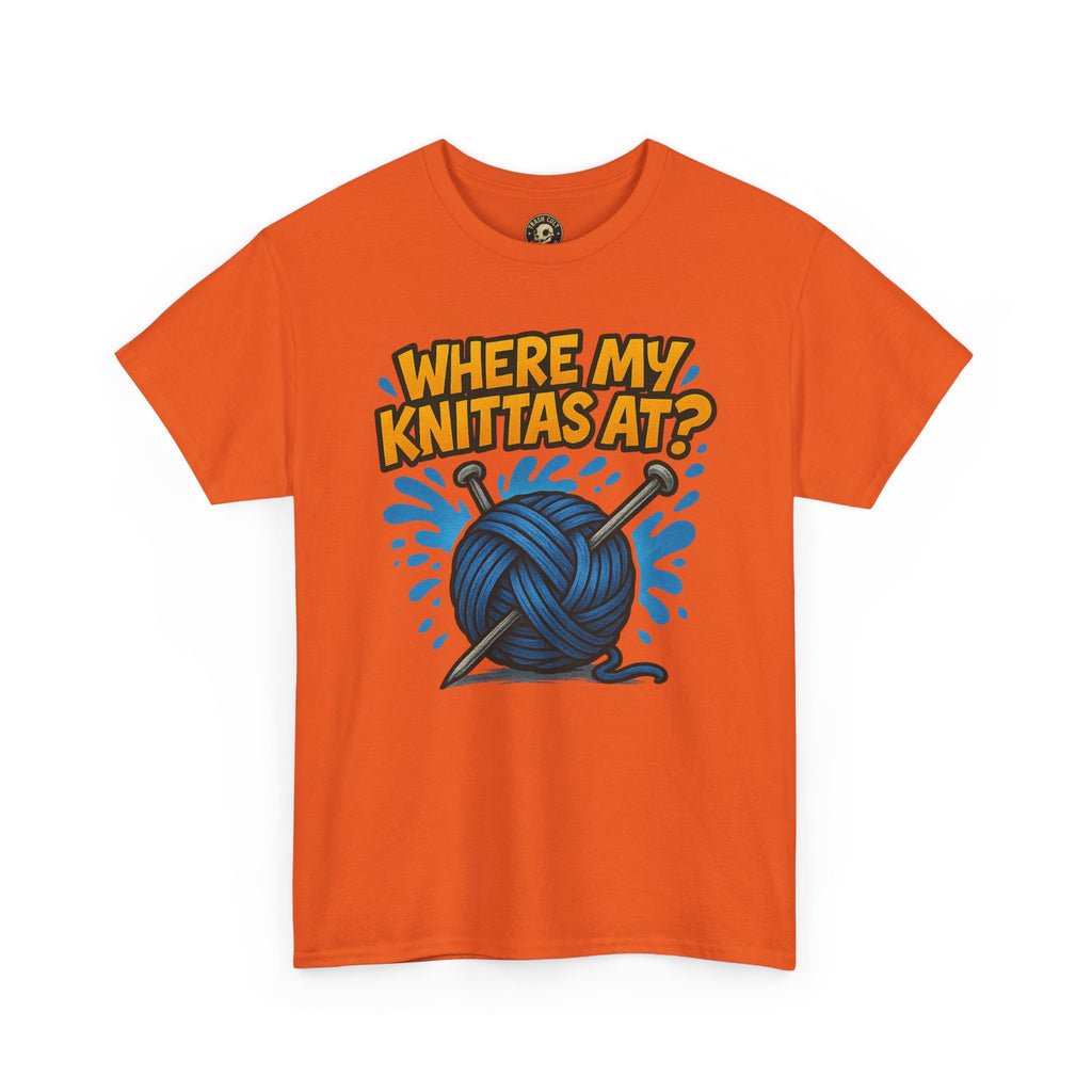 Knit Lovers Tee: Where My Knittas At? | Funny Yarn Shirt, Gift for Knitters, Crafting Apparel, Crochet Humor T-Shirt, Cozy Knitwear