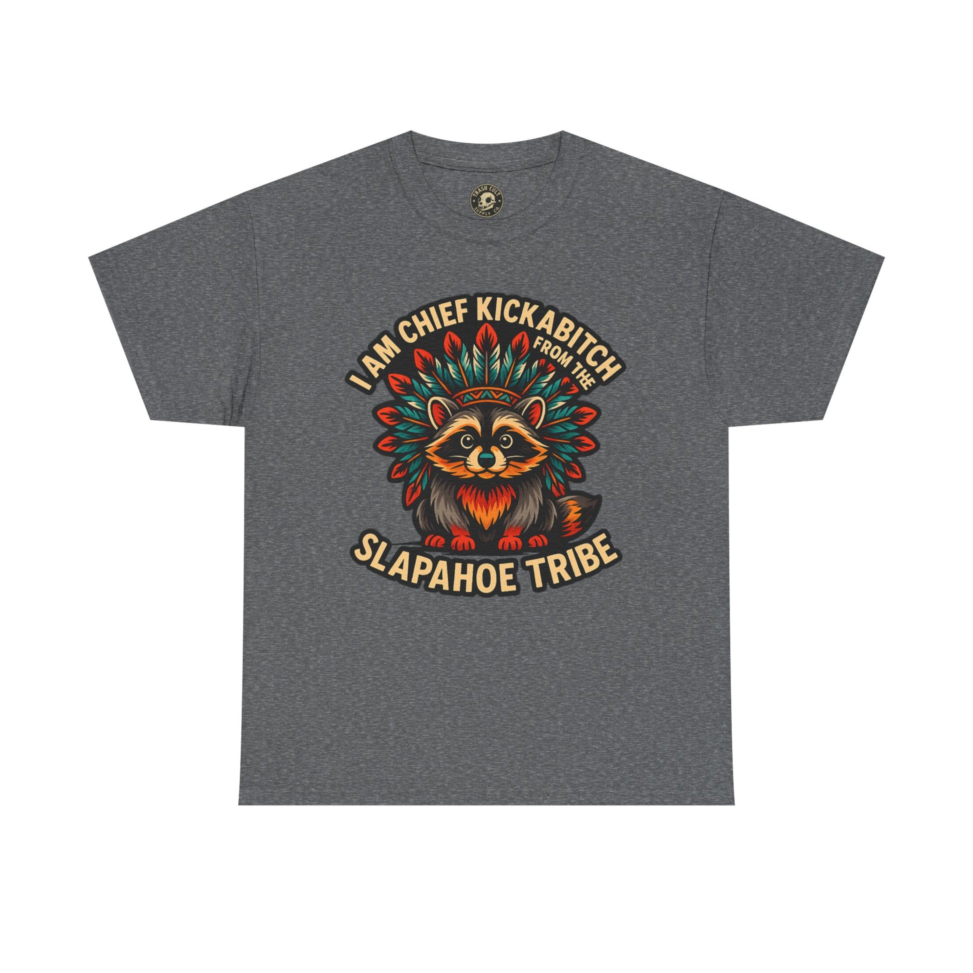 Chief Kickabitch Raccoon Shirt – Funny Slapahoe Tribe Graphic Tee | Bold Unisex Heavy Cotton T-Shirt