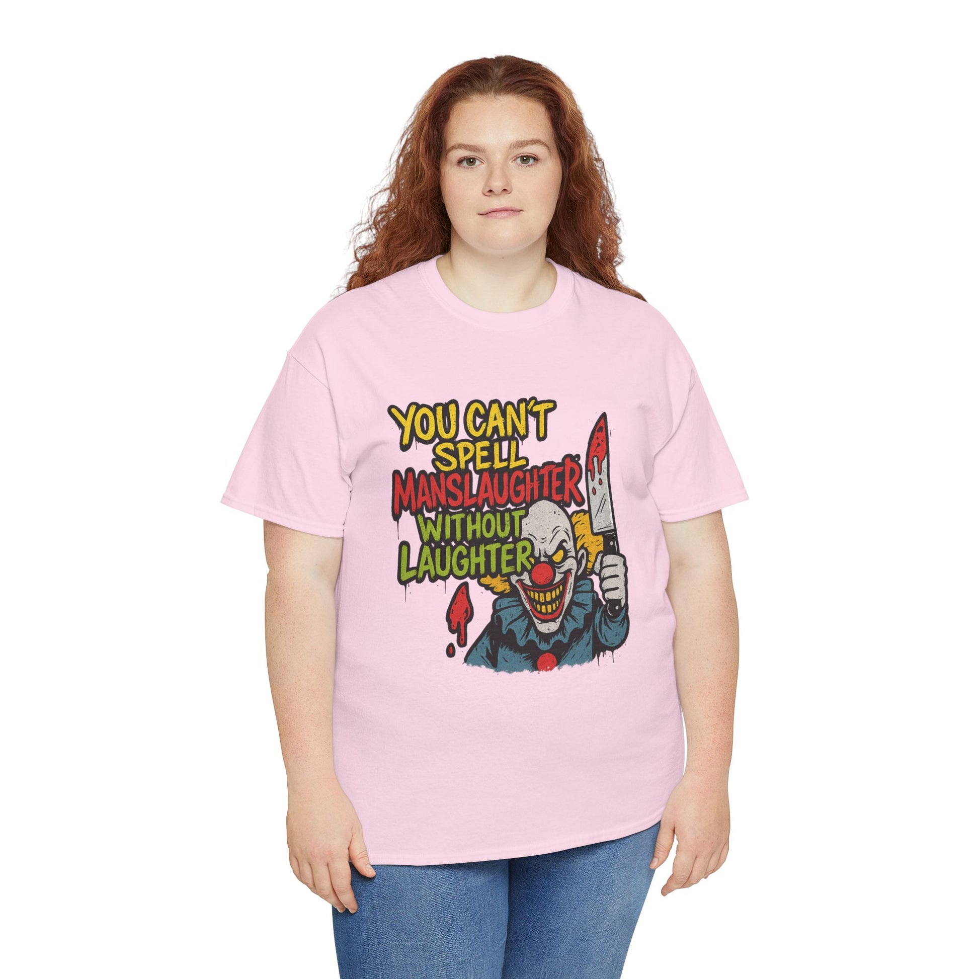 You Can’t Spell Manslaughter Without Laughter Clown Shirt – Bold Trashcore Graphic Tee | Gildan 5000 Unisex