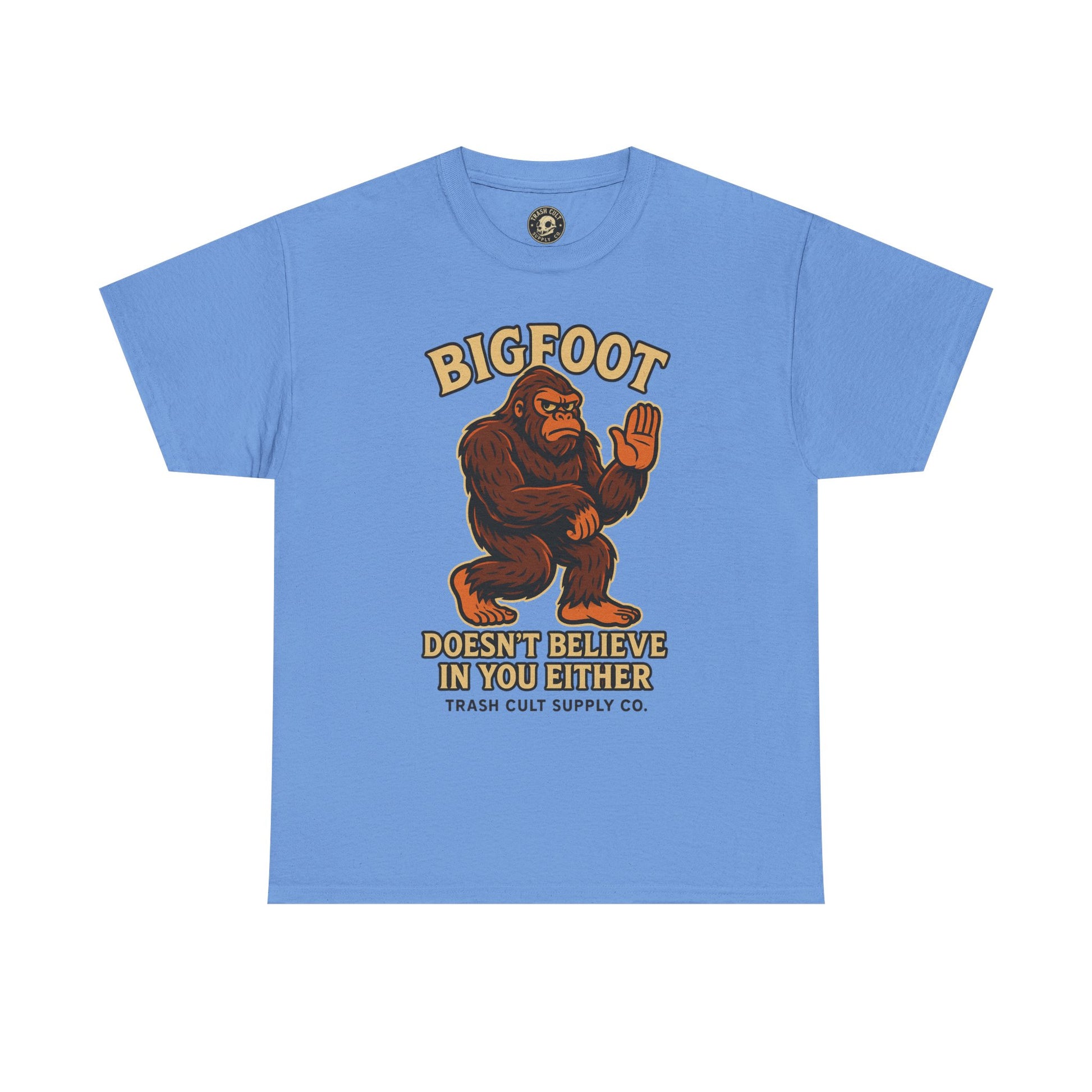 Funny Bigfoot Shirt – “Bigfoot Doesn’t Believe in You Either” Graphic Tee | Trash Cult Supply Co.