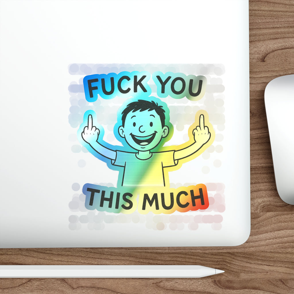 “Fuck You This Much” Middle Finger Cartoon Sticker – Holographic / Kiss Cut