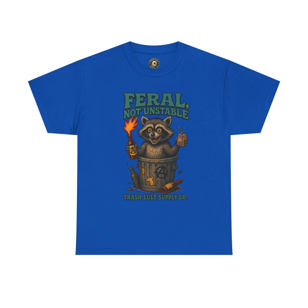 Feral Not Unstable Tee, Streetwear Tee, Graphic Shirt, Funny T-Shirt, Humor Clothing, Unique Gift