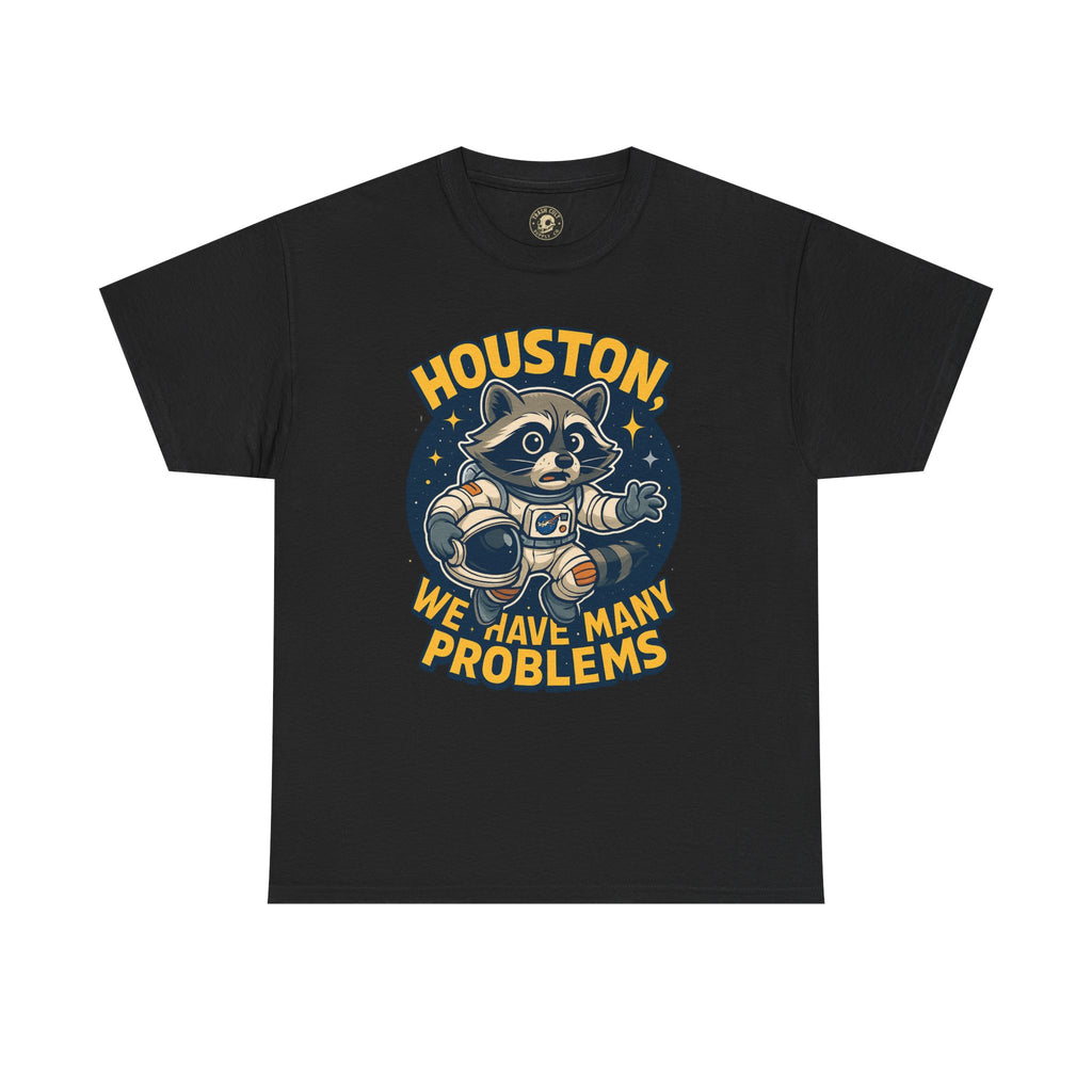 Houston We Have Many Problems T-Shirt, Unisex Graphic Tee, Space-Themed Apparel, Funny Gift for Astronaut Lovers, Casual Wear, Nerdy T-Shirt