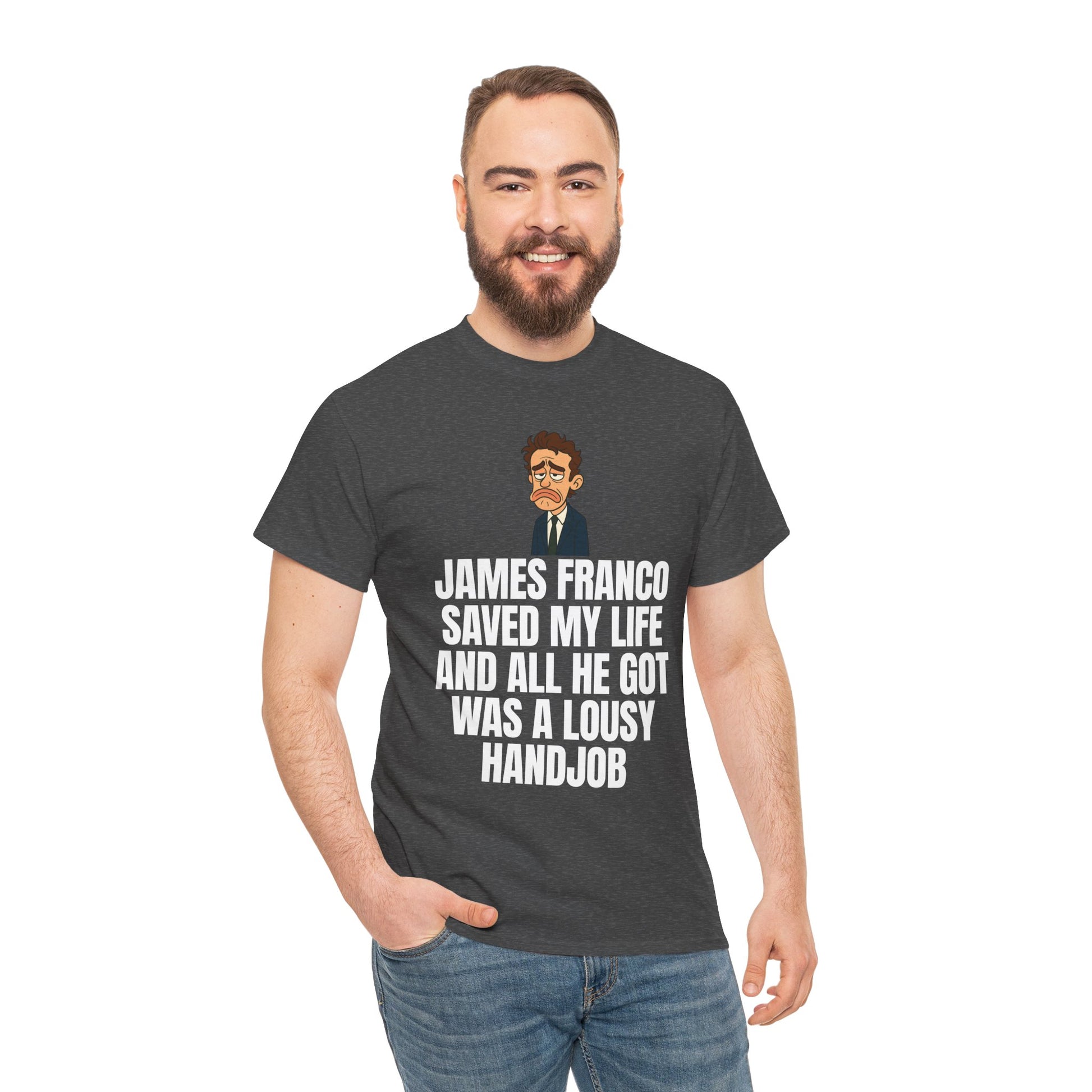 Disappointed James Franco Parody Shirt – “Saved My Life, Got a Lousy Handjob” Funny Cartoon Tee