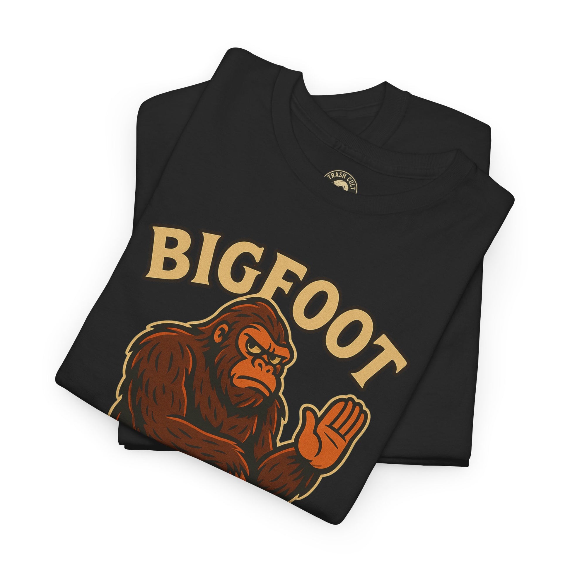 Funny Bigfoot Shirt – “Bigfoot Doesn’t Believe in You Either” Graphic Tee | Trash Cult Supply Co.