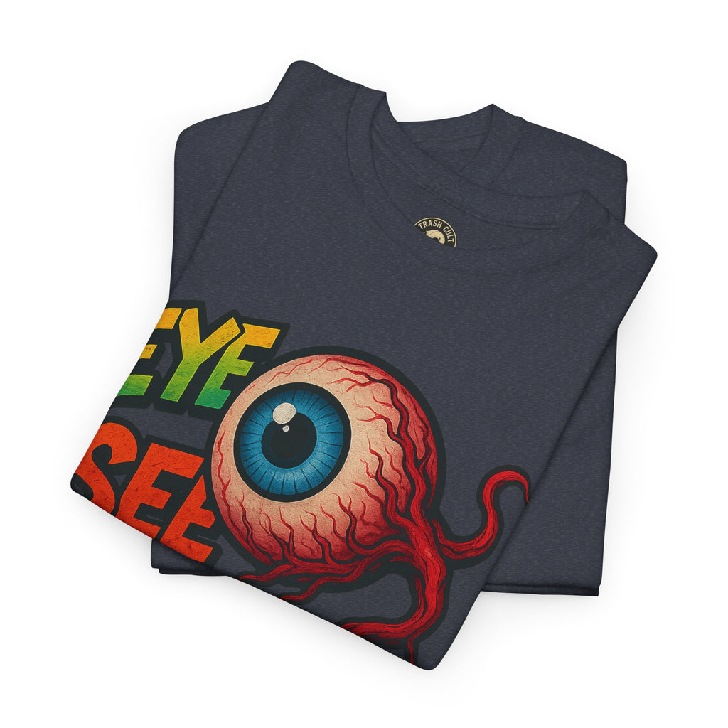 Eye See You Shirt – Creepy Eyeball Graphic Tee – Gildan 5000 Unisex