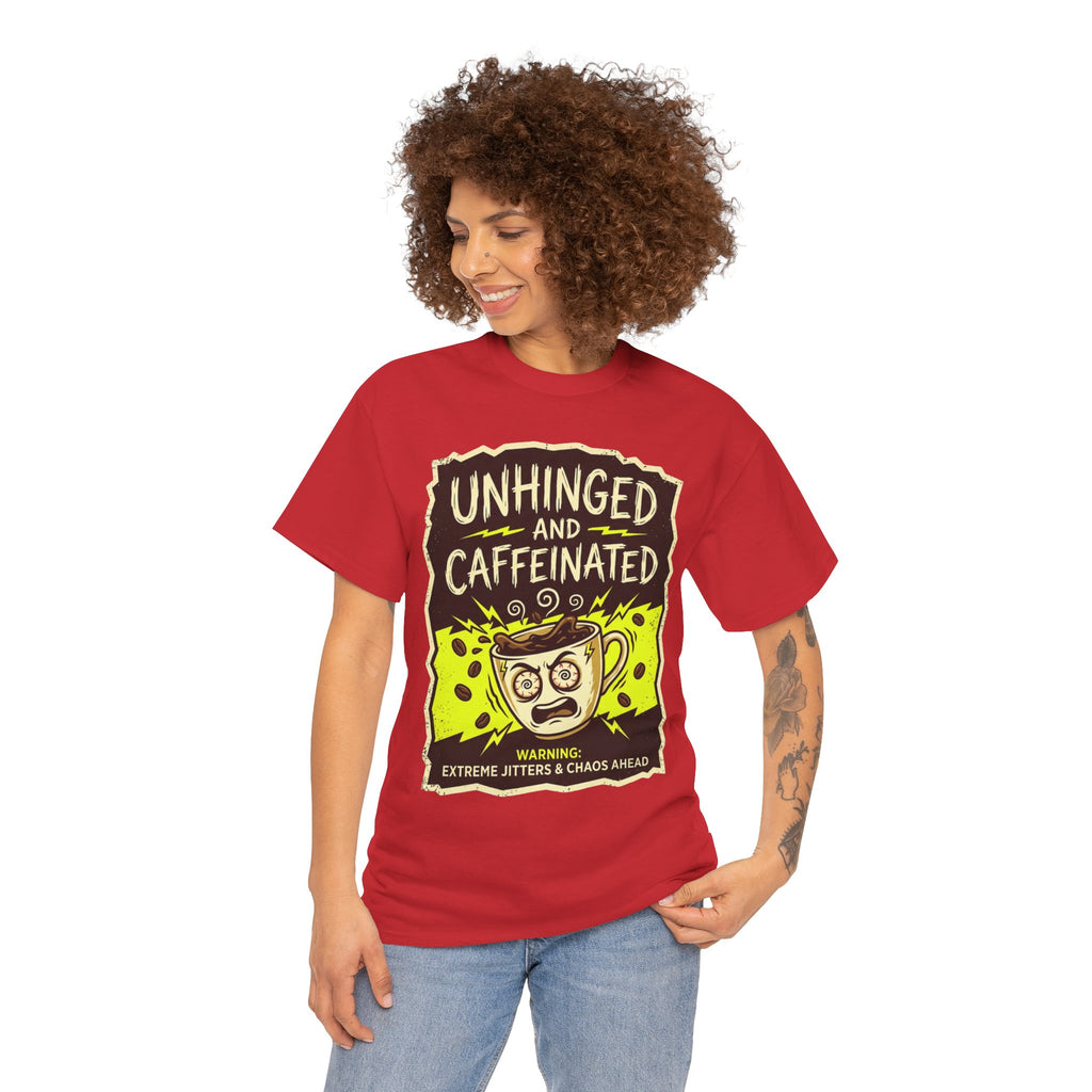 Unhinged and Caffeinated Tee — Funny Coffee Lover T-Shirt
