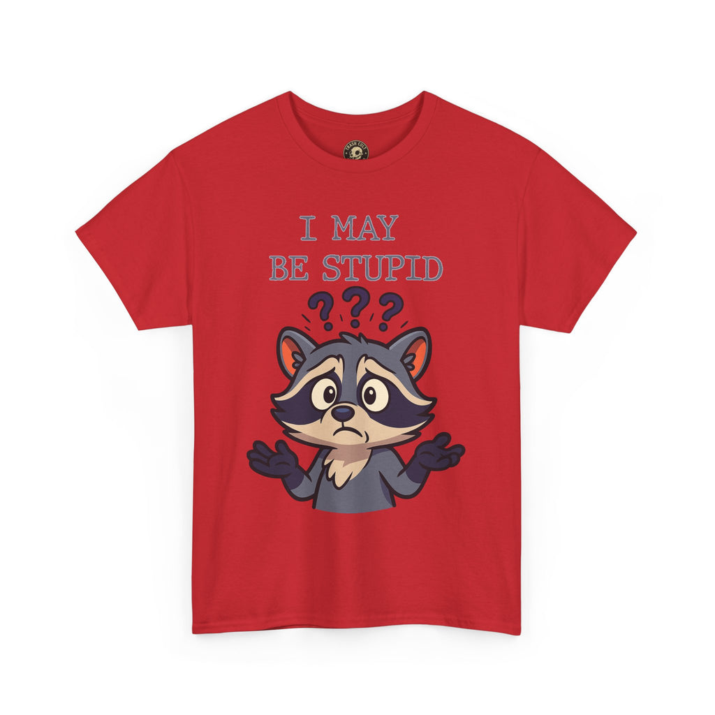Funny Raccoon Shirt – "I May Be Stupid" Meme Tee – Cartoon Animal Humor T-Shirt – Gildan 5000
