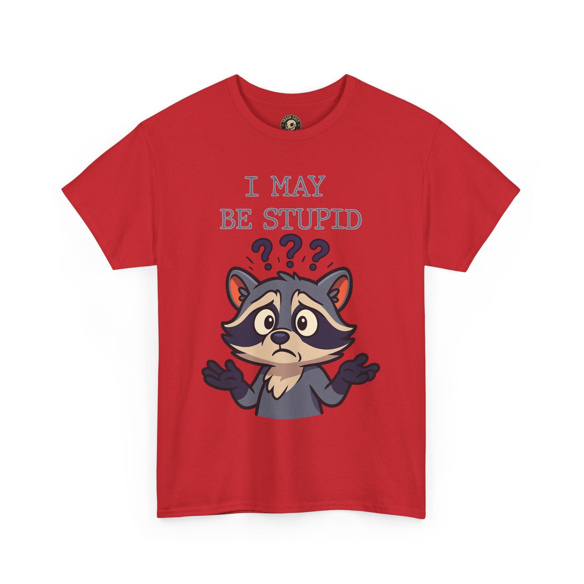 Funny Raccoon Shirt – "I May Be Stupid" Meme Tee – Cartoon Animal Humor T-Shirt – Gildan 5000