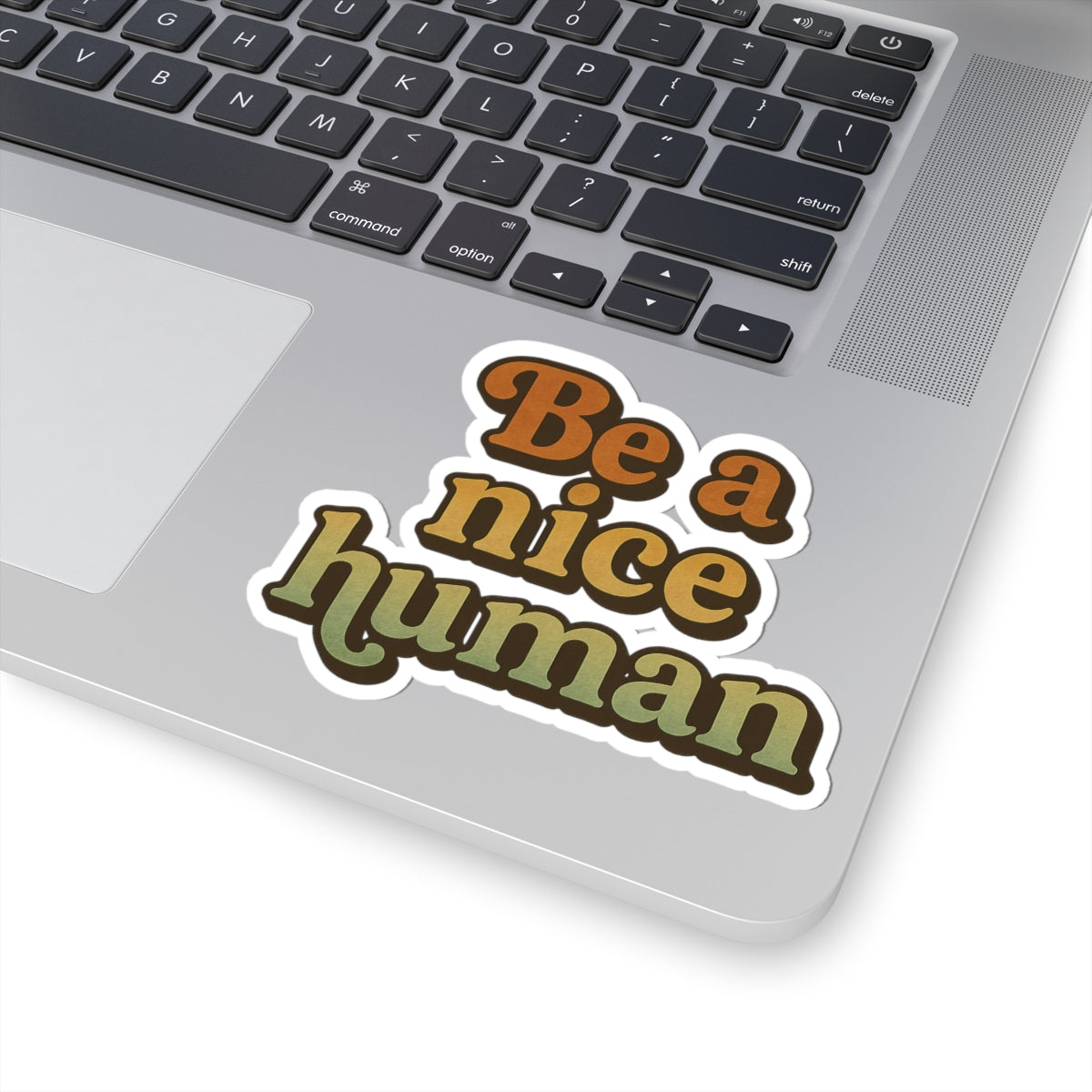 Be a Nice Human Sticker – Retro Positivity Vinyl Decal | Kindness Aesthetic Gift