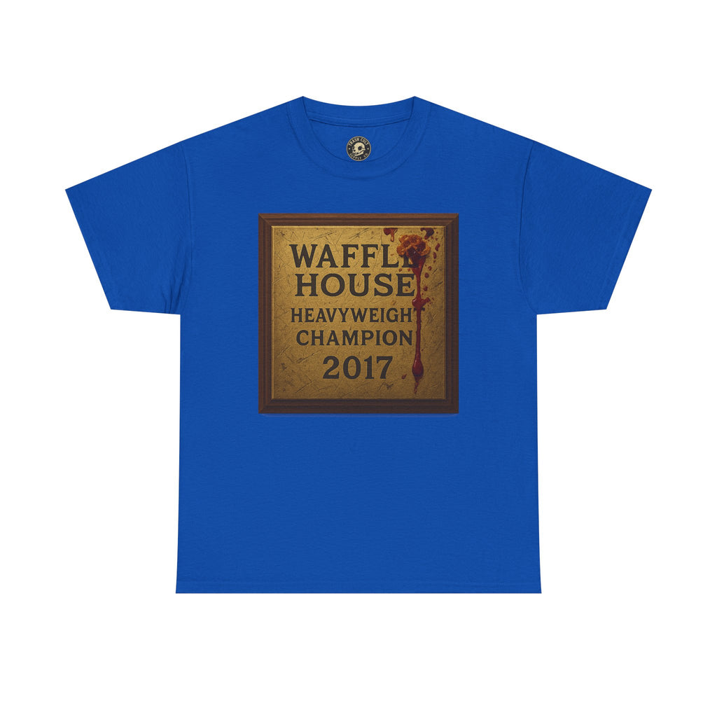 Waffle House Heavyweight Champion 2017 T-Shirt – Funny Fight Night Plaque Tee – Gildan 5000 – Southern Chaos Meme Shirt