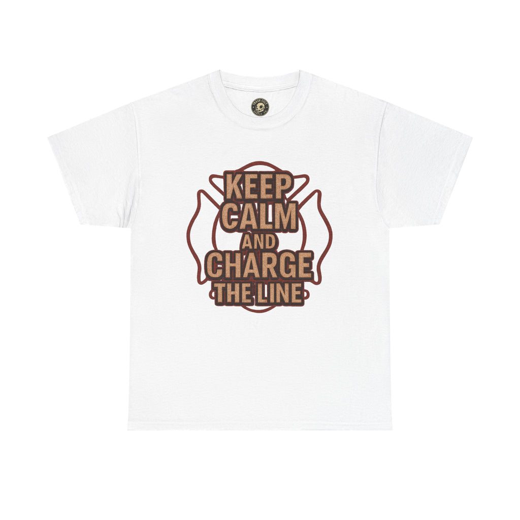 Keep Calm and Charge the Line Firefighter Shirt – Gildan 5000 Tee