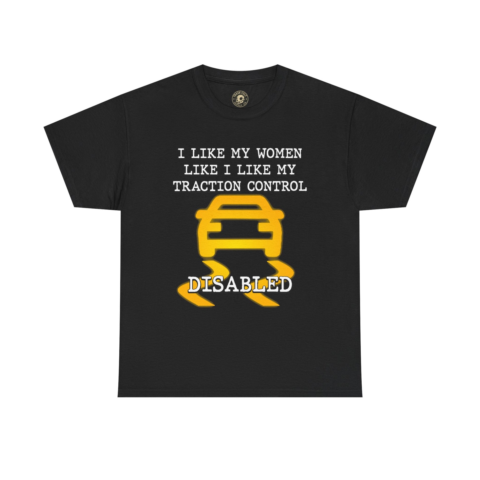 “Traction Control: Off. Standards: Lower.” Funny Car Meme T-Shirt