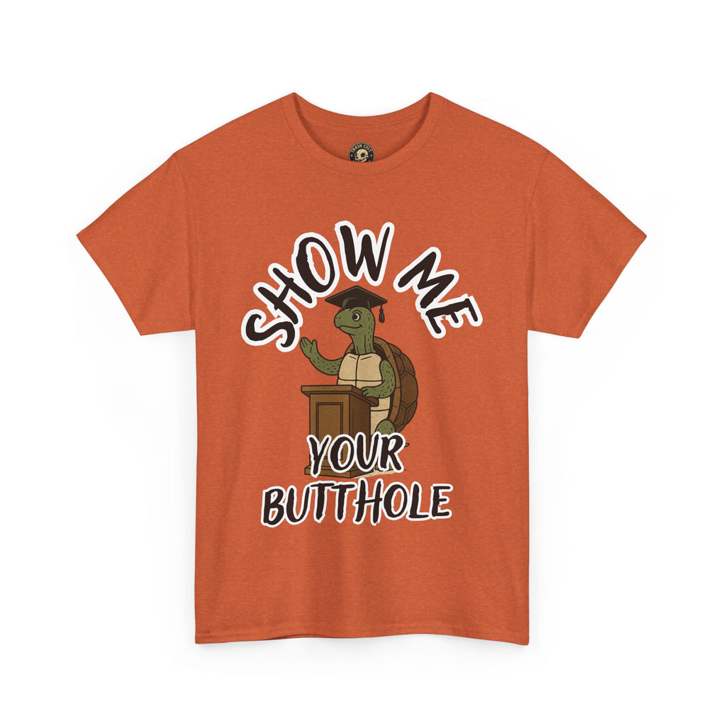Show Me Your Butthole Turtle Tee – Feral Graduation Speech Shirt