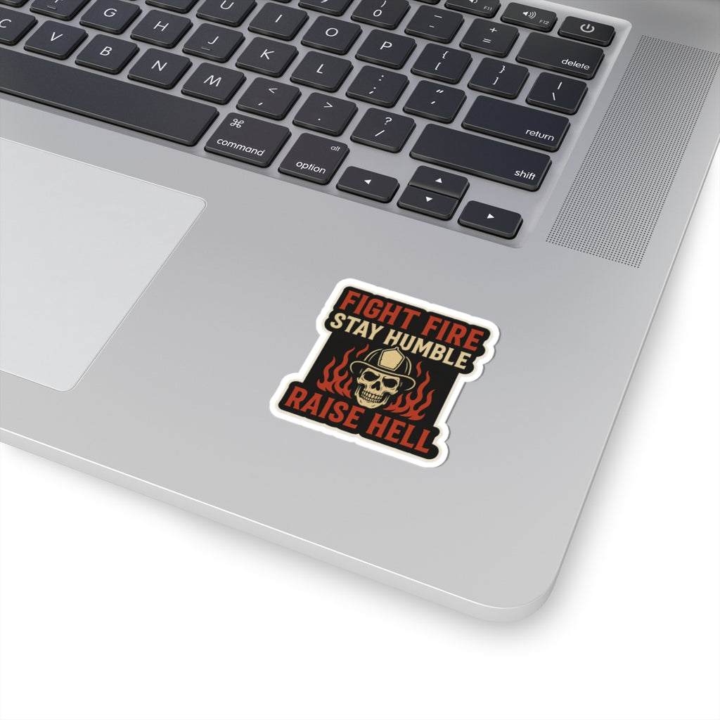 Fight Fire Stay Humble Raise Hell – Skull Firefighter Sticker – Glossy Kiss-Cut Vinyl Decal for Helmets, Gear, and Gifts