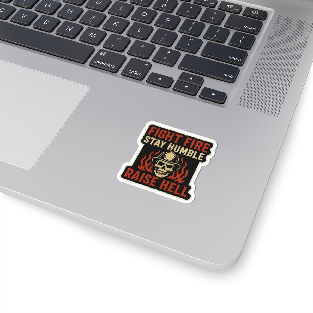 Fight Fire Stay Humble Raise Hell – Skull Firefighter Sticker – Glossy Kiss-Cut Vinyl Decal for Helmets, Gear, and Gifts