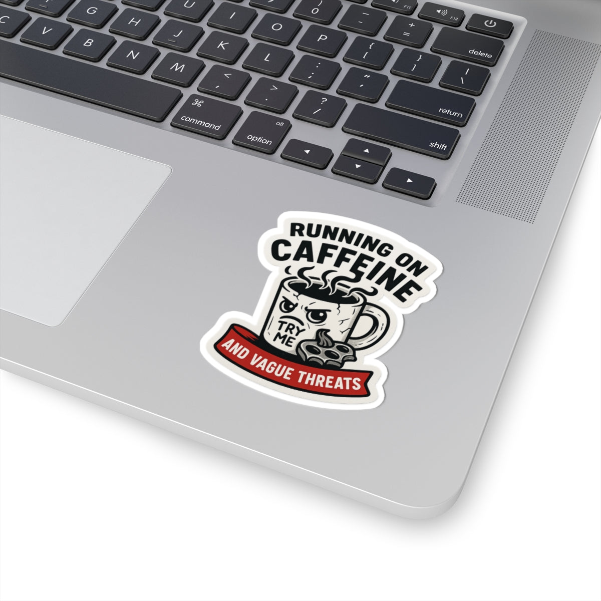 “Running on Caffeine and Vague Threats” Sticker – Chaotic Coffee Mug Vinyl