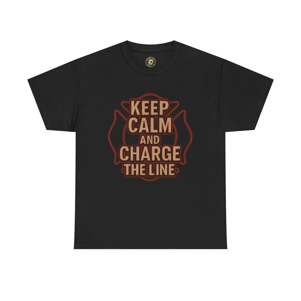 Keep Calm and Charge the Line Firefighter Shirt – Gildan 5000 Tee