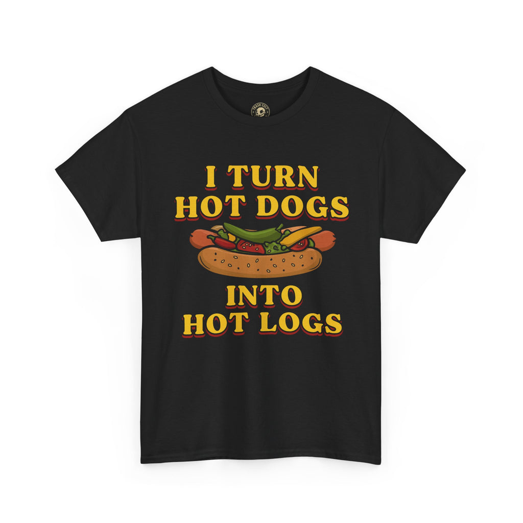 Funny Hot Dog Shirt - “I Turn Hot Dogs Into Hot Logs” Humor Tee